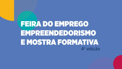 Imagem ilustrativa: Quarta edição da Feira do Emprego, Empreendedorismo e Mostra Formativa